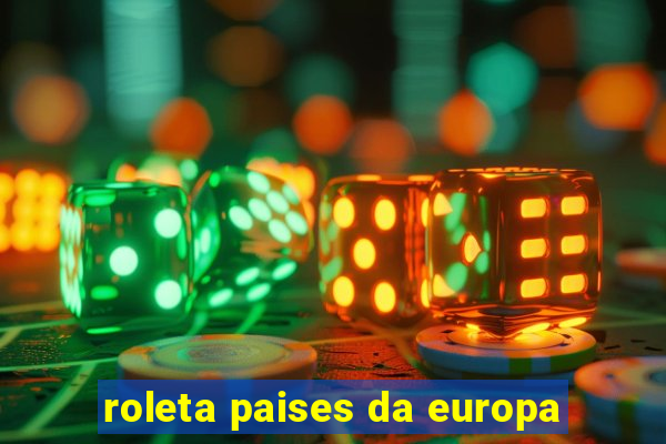 roleta paises da europa